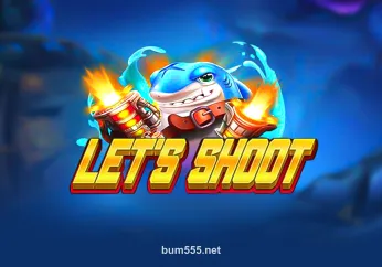 Let’s Shoot - Trò chơi săn bắn hấp dẫn tại BUM555
